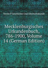 Mecklenburgisches Urkundenbuch, 786-1900, Volume 14 (German Edition)