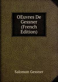 OEuvres De Gessner (French Edition)