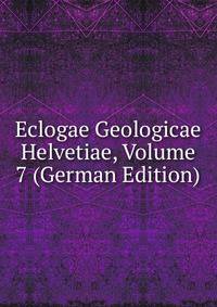 Eclogae Geologicae Helvetiae, Volume 7 (German Edition)