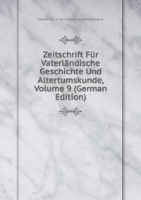 Zeitschrift Fur Vaterlandische Geschichte Und Altertumskunde, Volume 9 (German Edition)