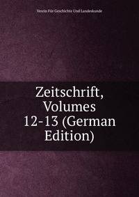 Zeitschrift, Volumes 12-13 (German Edition)