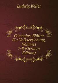 Comenius-Blatter Fur Volkserziehung, Volumes 7-8 (German Edition)