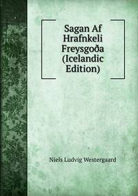 Sagan Af Hrafnkeli Freysgo?a (Icelandic Edition)