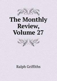 The Monthly Review, Volume 27