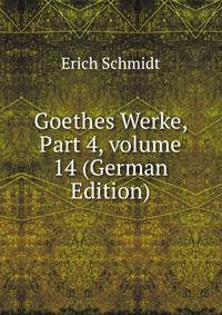 Goethes Werke, Part 4, volume 14 (German Edition)