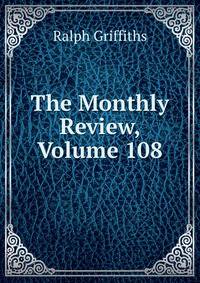 The Monthly Review, Volume 108