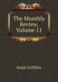 The Monthly Review, Volume 11