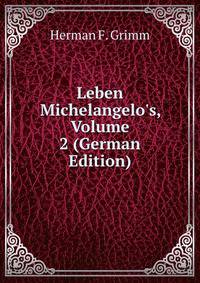 Leben Michelangelo's, Volume 2 (German Edition)