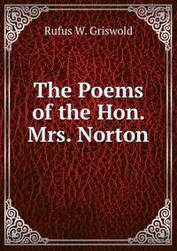 The Poems of the Hon. Mrs. Norton