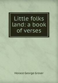 Little folks land: a book of verses