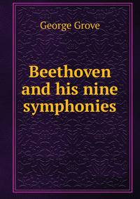 Beethoven and his nine symphonies