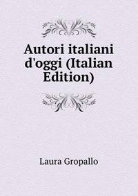 Autori italiani d'oggi (Italian Edition)