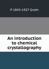 An introduction to chemical crystallography