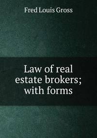 Law of real estate brokers; with forms