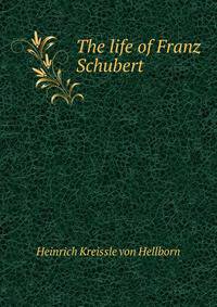 The life of Franz Schubert