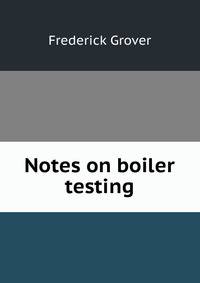 Notes on boiler testing