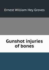 Gunshot injuries of bones