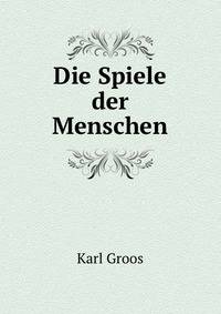 Die Spiele der Menschen