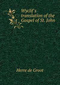 Wyclif's translation of the Gospel of St. John