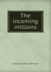The incoming millions