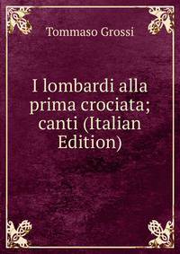 I lombardi alla prima crociata; canti (Italian Edition)