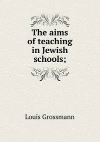 The aims of teaching in Jewish schools;