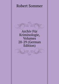 Archiv Fur Kriminologie, Volumes 28-29 (German Edition)