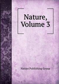 Nature, Volume 3