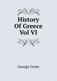 History Of Greece Vol VI