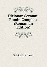 Dicionar German-Romin Complect (Romanian Edition)
