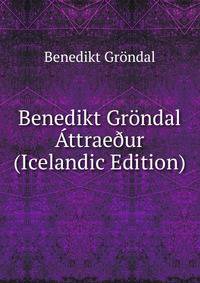 Benedikt Grondal Attrae?ur (Icelandic Edition)