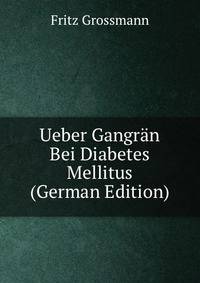 Ueber Gangran Bei Diabetes Mellitus (German Edition)