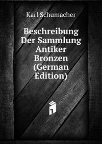 Beschreibung Der Sammlung Antiker Bronzen (German Edition)