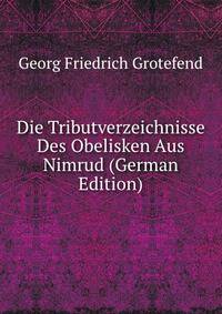 Die Tributverzeichnisse Des Obelisken Aus Nimrud (German Edition)