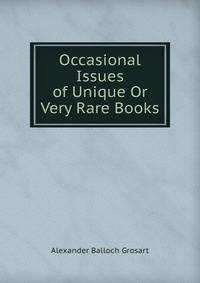 Occasional Issues of Unique Or Very Rare Books