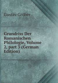 Grundriss Der Romanischen Philologie, Volume 2, part 3 (German Edition)