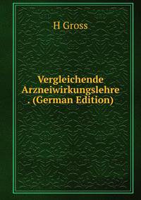 Vergleichende Arzneiwirkungslehre . (German Edition)