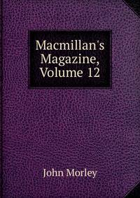 Macmillan's Magazine, Volume 12