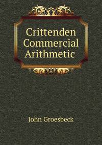 Crittenden Commercial Arithmetic .