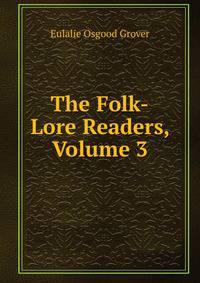The Folk-Lore Readers, Volume 3