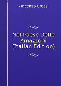 Nel Paese Delle Amazzoni (Italian Edition)