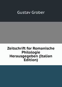 Zeitschrift for Romanische Philologie Herausgegeben (Italian Edition)