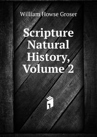Scripture Natural History, Volume 2