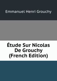 Etude Sur Nicolas De Grouchy (French Edition)