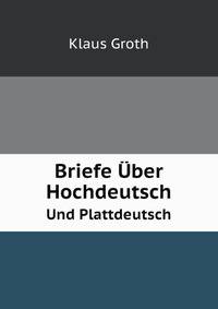 Briefe Uber Hochdeutsch Und Plattdeutsch (German Edition)