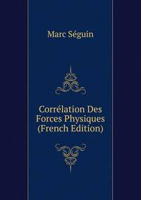 Correlation Des Forces Physiques (French Edition)