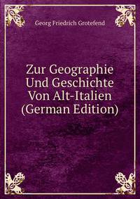 Zur Geographie Und Geschichte Von Alt-Italien (German Edition)