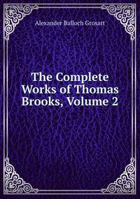The Complete Works of Thomas Brooks, Volume 2