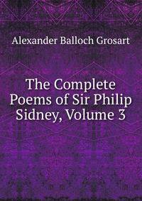 The Complete Poems of Sir Philip Sidney, Volume 3