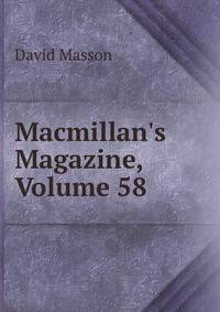 Macmillan's Magazine, Volume 58